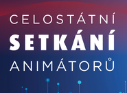 Chtěla jsem se ujistit, že v tom nejsem sama, říká účastnice Celostátního setkání animátorů